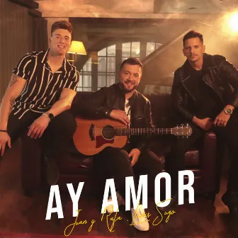 Ay Amor by Juan y Rafa