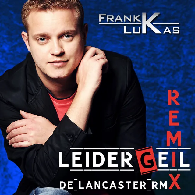 Leider geil - De Lancaster Remix