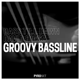 Groovy Bassline by Bass Till Dawn