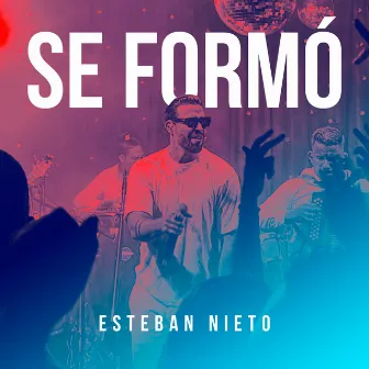 Se Formó by Esteban Nieto