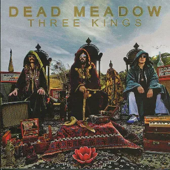 Three Kings by Dead Meadow