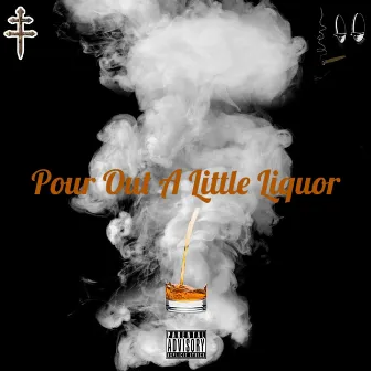 Pour Out A Little Liquor by K1ng D