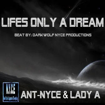 Lifes Only A Dream by Ant-Nyce