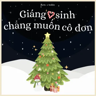 Giáng Sinh Chẳng Muốn Cô Đơn by illutic.