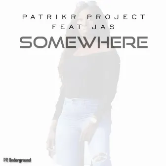 Somewhere by PatrikR Project