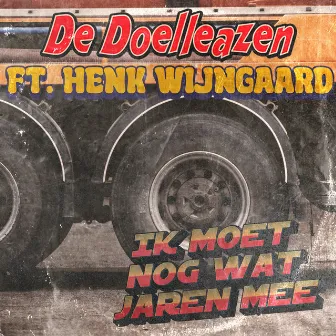 Ik Moet Nog Wat Jaren Mee by De Doelleazen