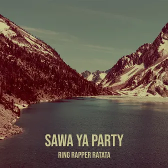 Sawa Ya Party by RING RAPPER RATATA