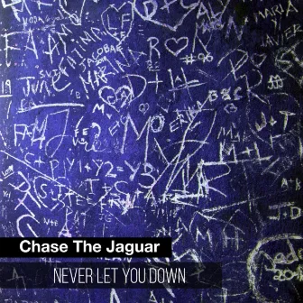 Never Let You Down by Chase the Jaguar