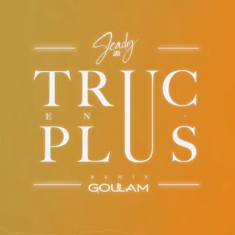 Truc en plus (Remix) by Jeady Jay