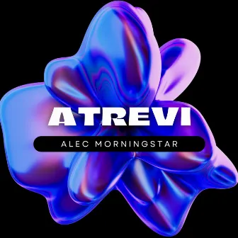 Atrevi by Alec MorningStar