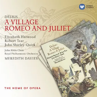 Delius: A Village Romeo and Juliet by Meredith Davies