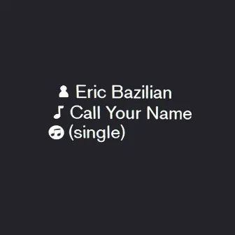 Call Your Name by Eric Bazilian