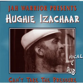 Can't Take The Pressure by Hughie Izachaar