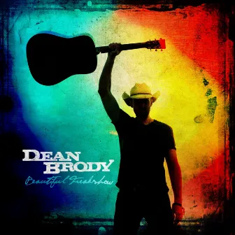 Beautiful Freakshow by Dean Brody