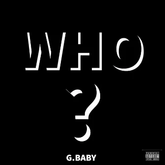 WHO? by G.Baby