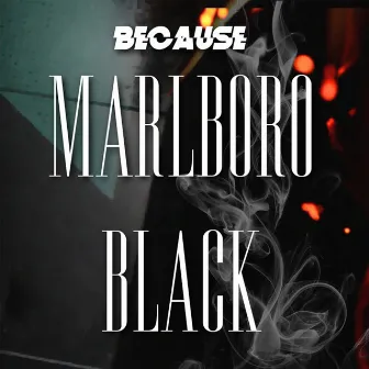 Marlboro Black by Because