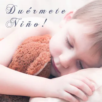 Duérmete Niño! Canciones Especiales para Relajar los Bebes y Niños by First Genesis