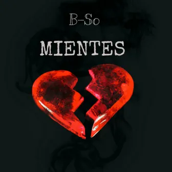 MIENTES by B-So