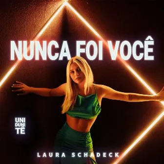 Nunca Foi Você (Uni Duni Tê) by Laura Schadeck