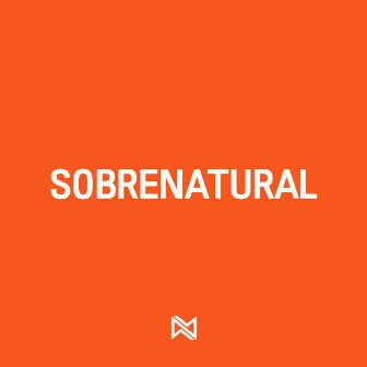 Sobrenatural by Nueva Raza