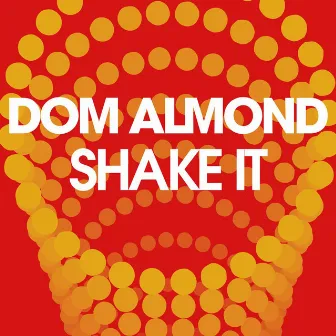 Shake It by Dom Almond