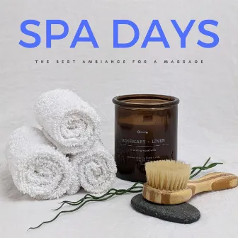 Spa Days: The Best Ambiance For A Massage by Real Massage Music Collection