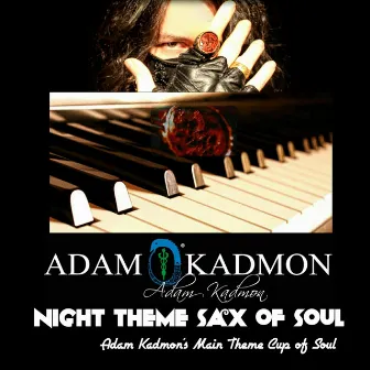 Night Theme (Sax of Soul) by Adam Kadmon