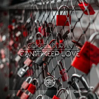 Can't Keep Love by Goksel Duran