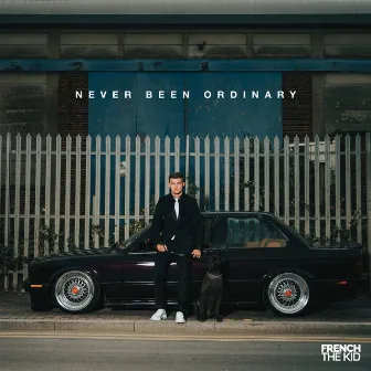 Never Been Ordinary by French The Kid