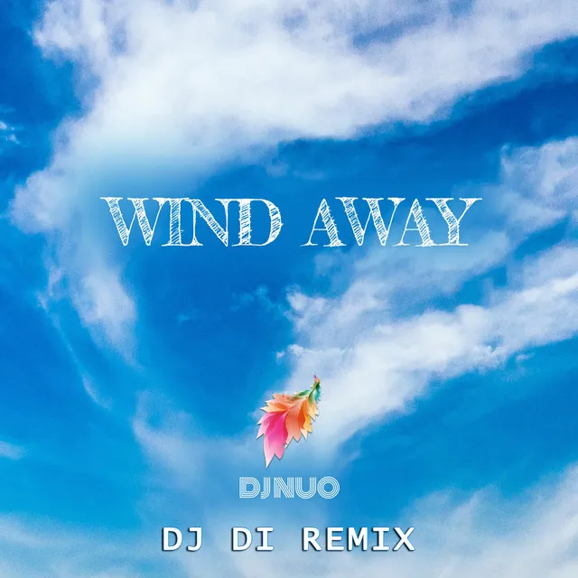 Wind Away (DJ Di Remix)