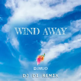 Wind Away (DJ Di Remix) by DJ NUO