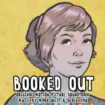 Booked Out (Original Motion Picture Soundtrack) by Mark West