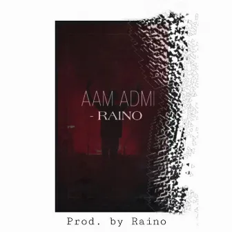 AAM Admi by Rishab Raino