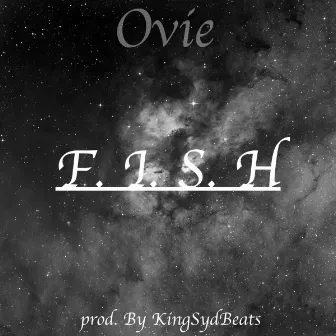 F. I. S. H by Ovie