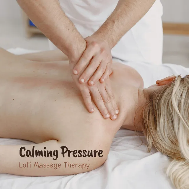 Calming Pressure: Lofi Massage Therapy