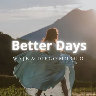 Better Days by Diego Morillo