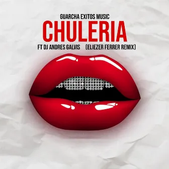 CHULERIA (Eliezer Ferrer Remix) by Eliezer Ferrer