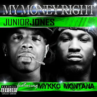 My Money Right (feat. Mykko Montana) - Single by Junior Jones