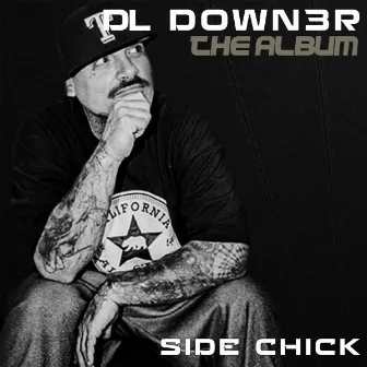 Side Chick - Bonus Album by DL Down3r