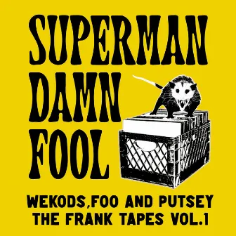 Wekods,Foo And Putsey The Frank Tapes Volume 1 by Unknown Artist