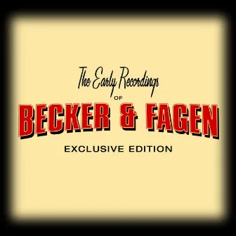 The Early Recordings by Becker & Fagen