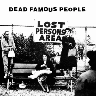 Lost Person's Area by Dead Famous People