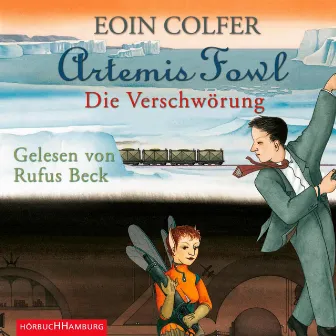 Artemis Fowl - Die Verschwörung (Ein Artemis-Fowl-Roman 2) by Rufus Beck