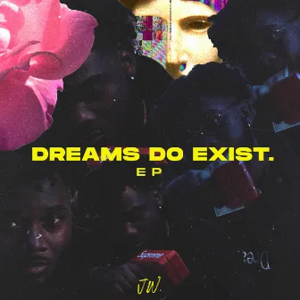 Dreams Do Exist by JW.