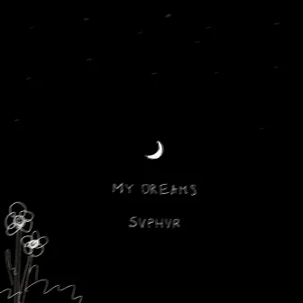 my dreams by Svphvr