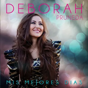 Mis Mejores Dias by Deborah Pruneda