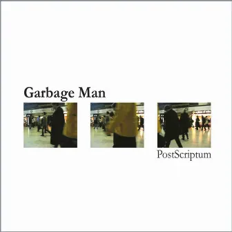 Garbage Man by Post Scriptum