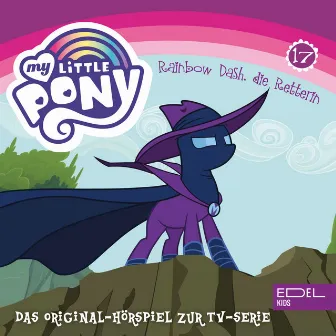 Folge 17: Rainbow Dash, die Retterin (Das Original Hörspiel zur TV-Serie) by My Little Pony