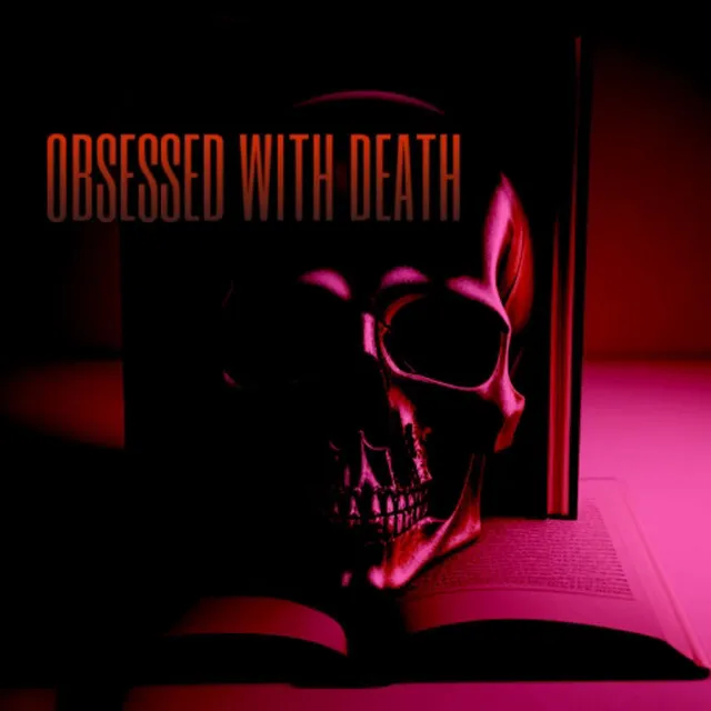 Obsessed with Death