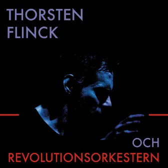 Thorsten Flinck och Revolutionsorkestern by Thorsten Flinck